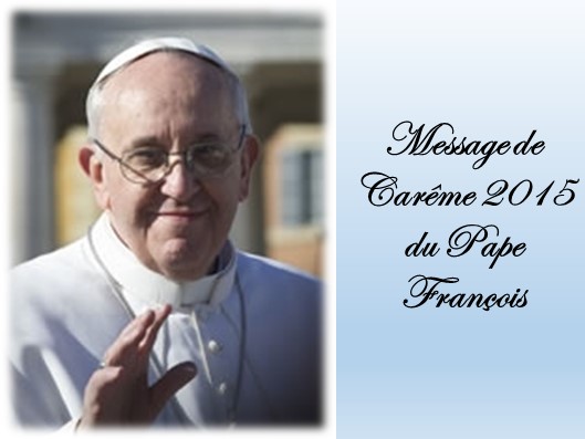 Message de Carême 2015 du Pape François